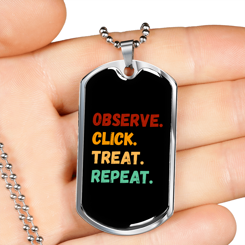 Observe Click Treat Repeat Necklace Stainless Steel or 18k Gold Dog Tag 24" Chain-Express Your Love Gifts