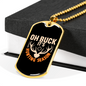 Oh Buck! It'S Hunting Season Necklace Stainless Steel or 18k Gold Dog Tag 24" Chain-Express Your Love Gifts
