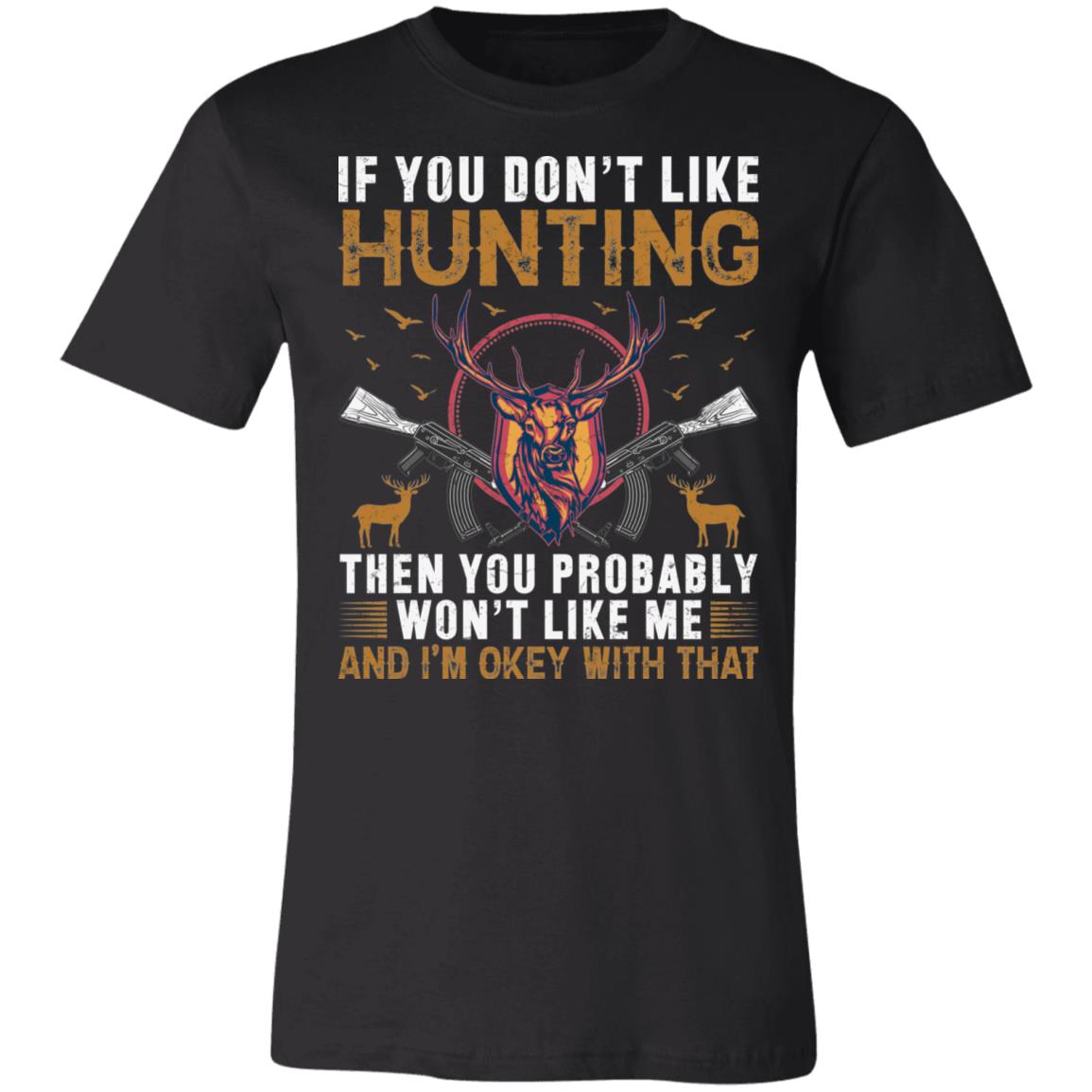 Okay Hunting Hunter Gift T-Shirt-Express Your Love Gifts