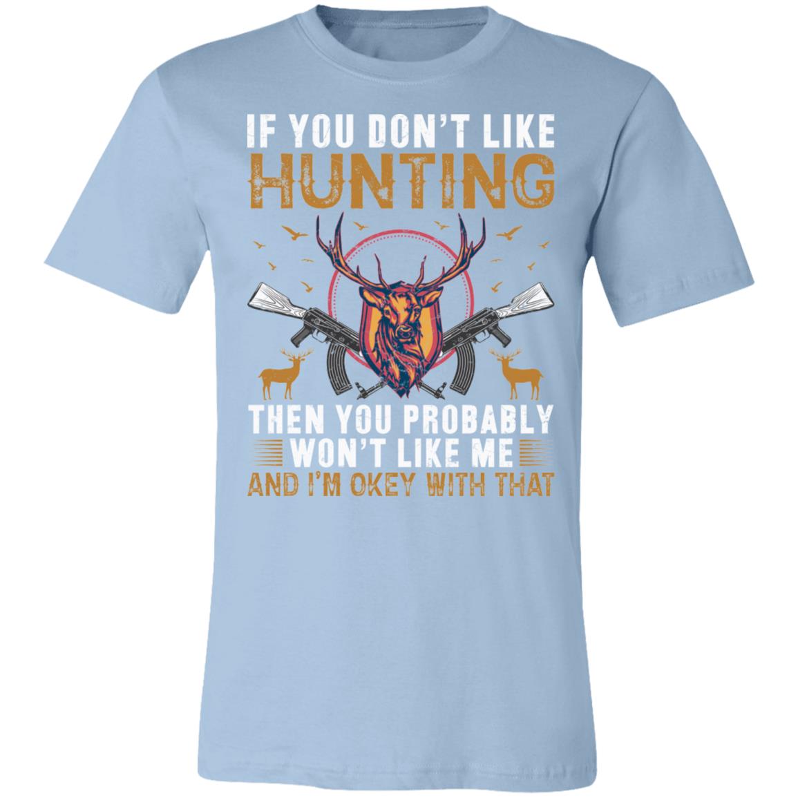 Okay Hunting Hunter Gift T-Shirt-Express Your Love Gifts