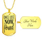 Once Lost Now Found Dog Tag Stainless Steel or 18k Gold 24" Ball Chain-Express Your Love Gifts
