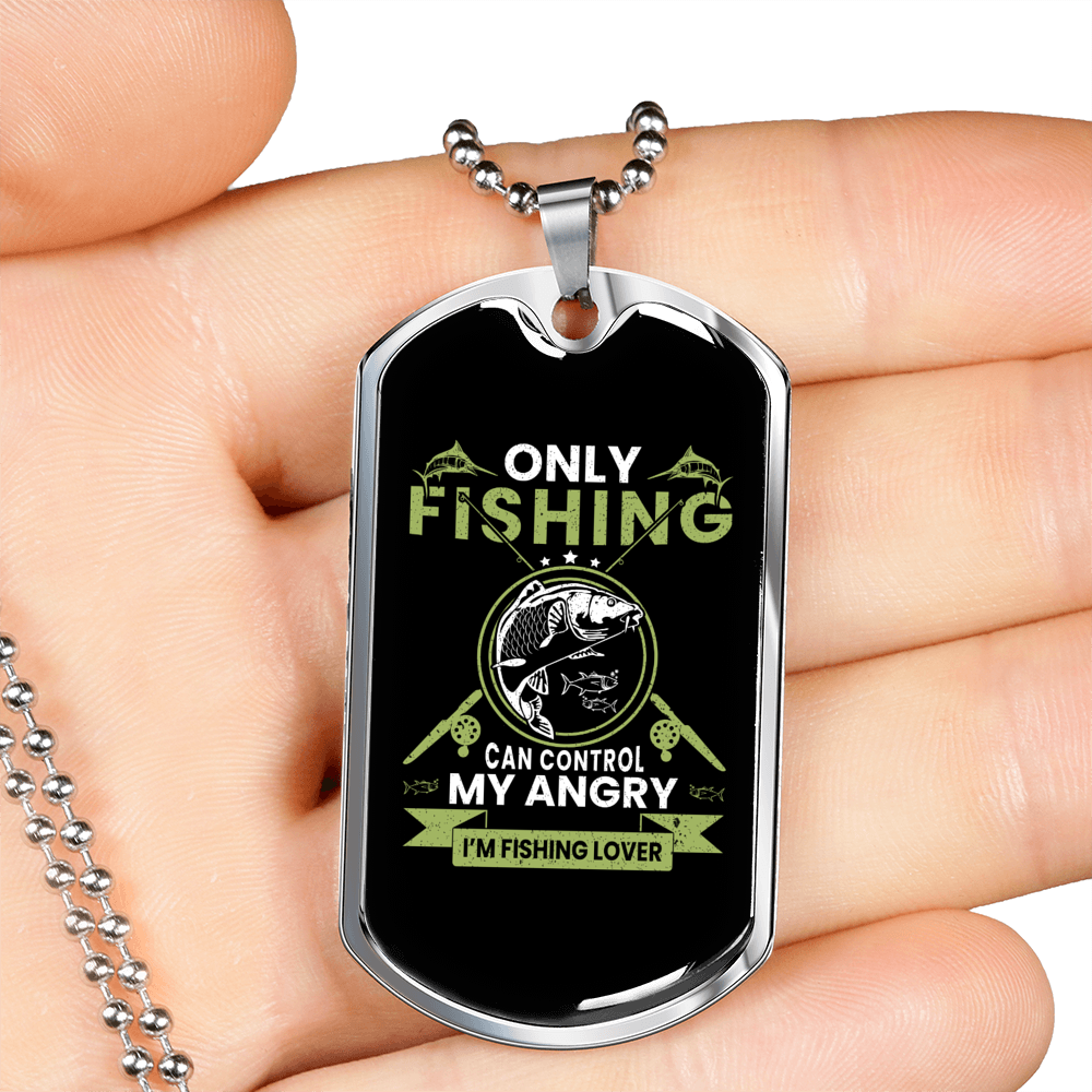 Only Fishing Can Control My Anger Necklace Stainless Steel or 18k Gold Dog Tag 24" Chain-Express Your Love Gifts