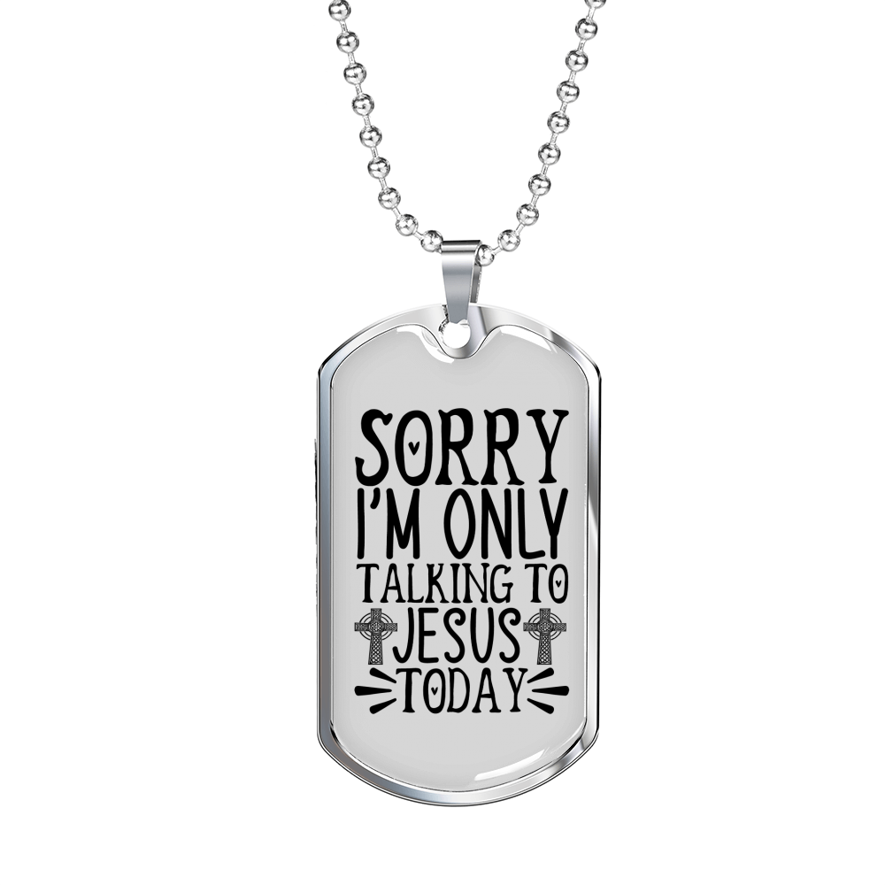 Only Talking To Jesus Christian Necklace Stainless Steel or 18k Gold Dog Tag 24" Chain-Express Your Love Gifts