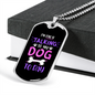 Only Talking To My Dog Necklace Stainless Steel or 18k Gold Dog Tag 24" Chain-Express Your Love Gifts