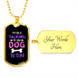 Only Talking To My Dog Necklace Stainless Steel or 18k Gold Dog Tag 24" Chain-Express Your Love Gifts