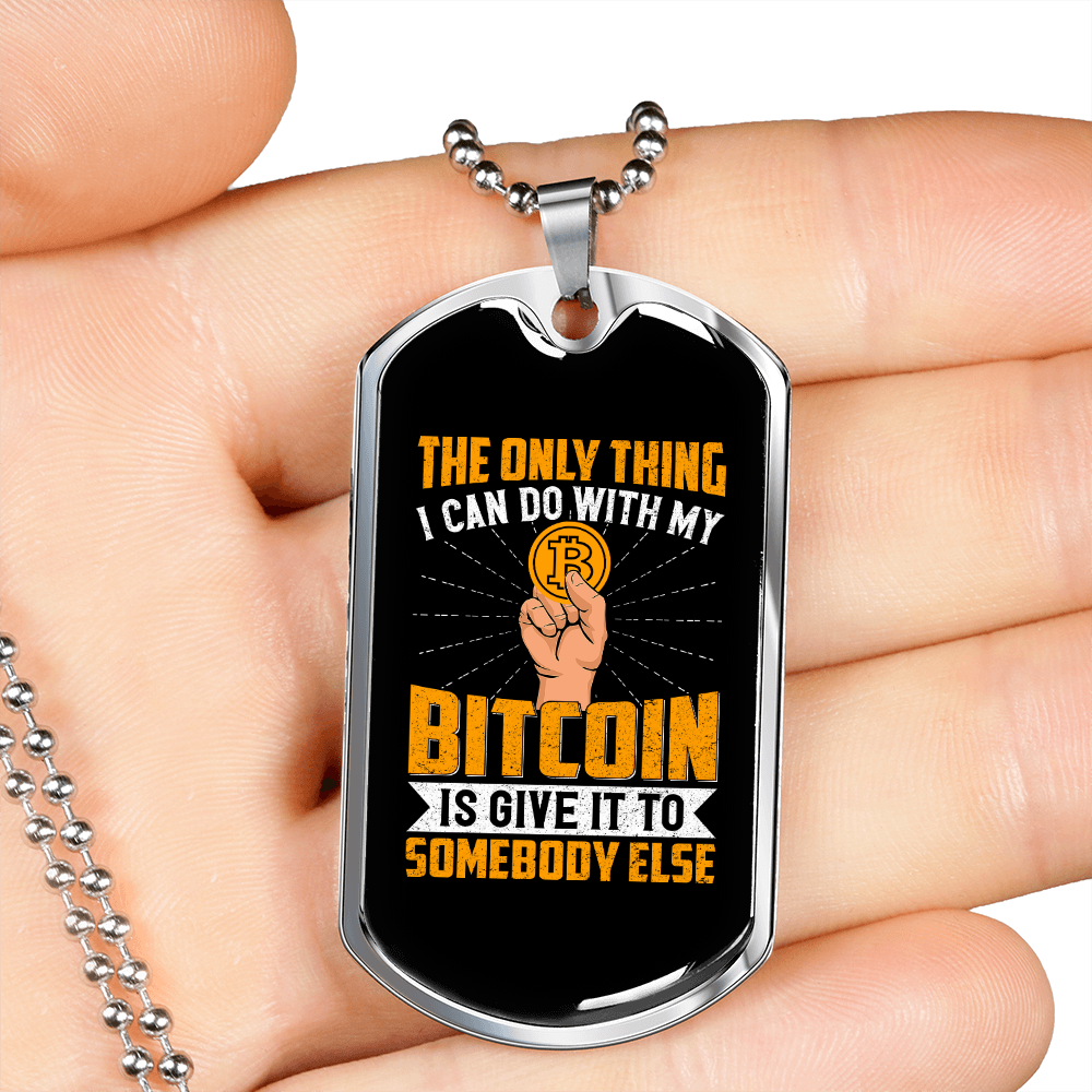 Only Thing Bitcoin Crypto Necklace Stainless Steel or 18k Gold Dog Tag 24" Chain-Express Your Love Gifts
