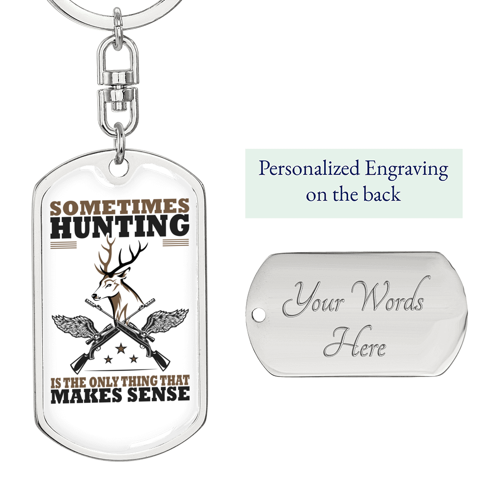 Only Thing Makes Sense Is Hunter'S Keychain Gift Stainless Steel or 18k Gold Dog Tag Keyring-Express Your Love Gifts