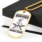 Only Thing Makes Sense Is Hunting Necklace Stainless Steel or 18k Gold Dog Tag 24" Chain-Express Your Love Gifts