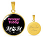 orange Tabby Cat Mom Necklace Circle Pendant Stainless Steel or 18k Gold 18-22"-Express Your Love Gifts