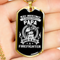 Papa Is Also Firefighter Gift Stainless Steel or 18k Gold Dog Tag 24" Chain-Express Your Love Gifts