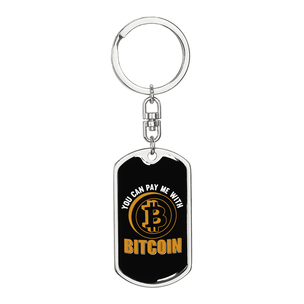 Pay Me With Bitcoin Crypto Keychain Stainless Steel or 18k Gold Dog Tag Keyring-Express Your Love Gifts