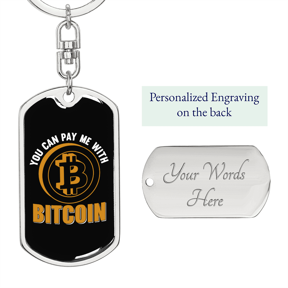 Pay Me With Bitcoin Crypto Keychain Stainless Steel or 18k Gold Dog Tag Keyring-Express Your Love Gifts