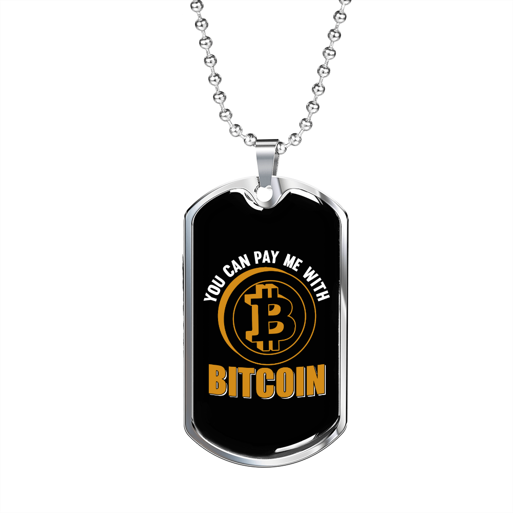 Pay Me With Bitcoin Crypto Necklace Stainless Steel or 18k Gold Dog Tag 24" Chain-Express Your Love Gifts