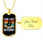 Pay With Bitcoin Crypto Necklace Stainless Steel or 18k Gold Dog Tag 24" Chain-Express Your Love Gifts