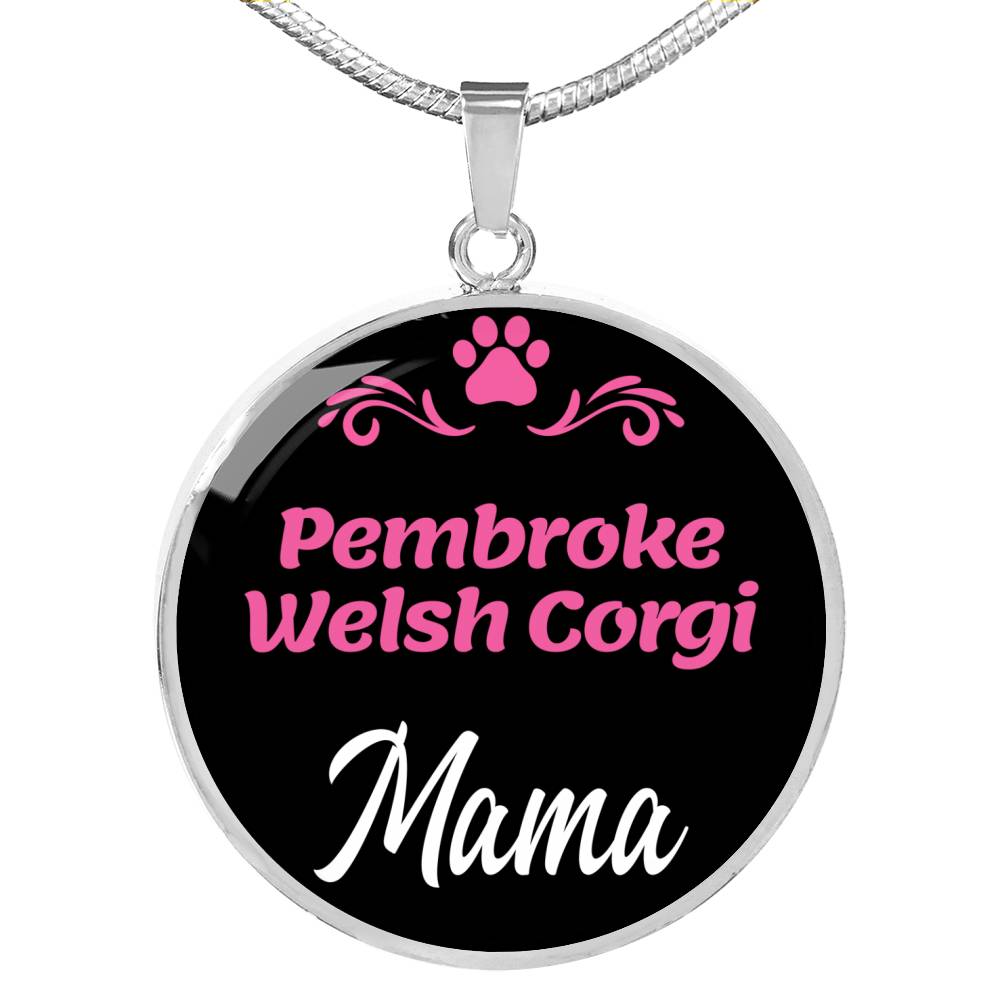 Pembroke Welsh Corgi Mama Necklace Circle Pendant Stainless Steel or 18k Gold 18-22" Dog Mom Pendant-Express Your Love Gifts
