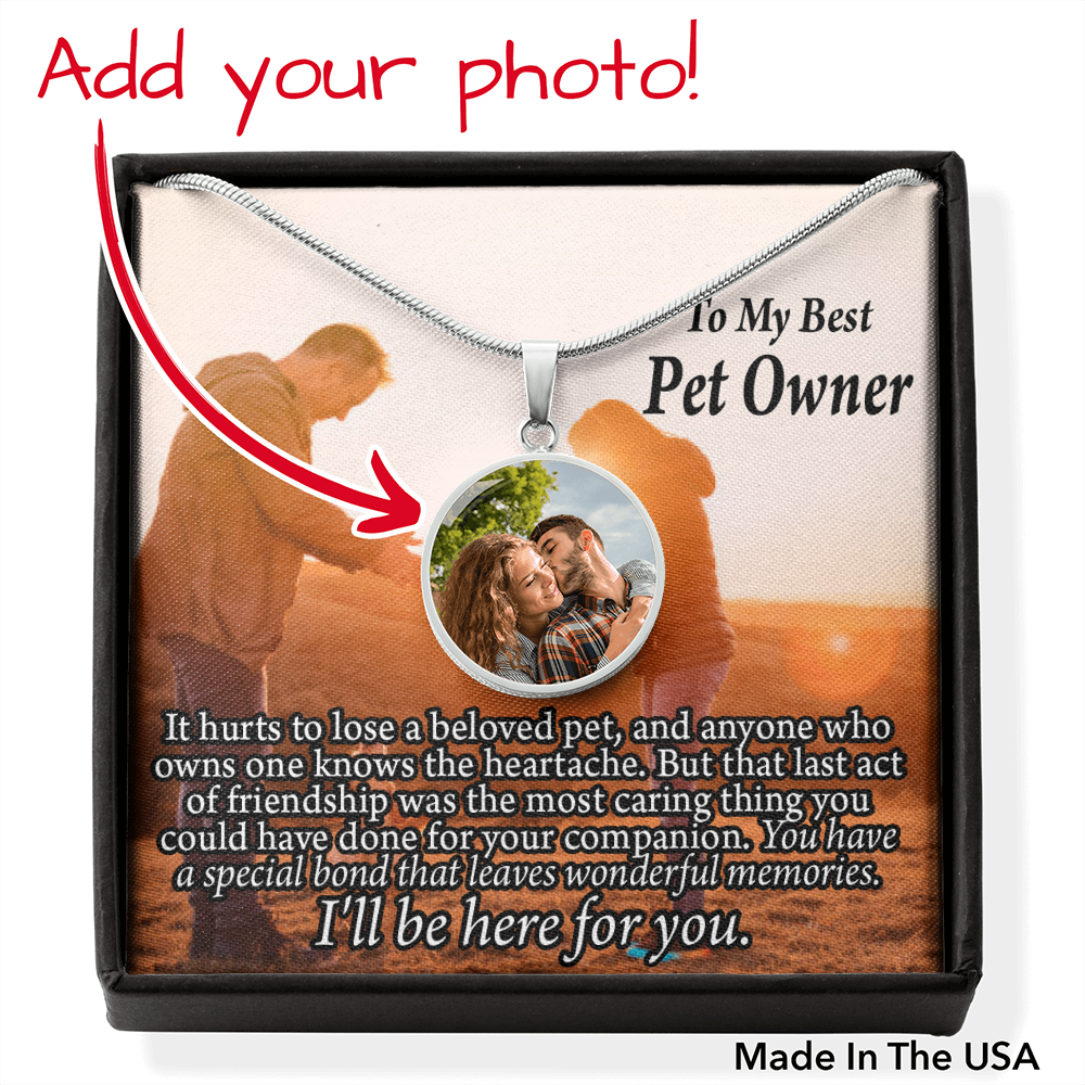 Personalized Pet Message The Special Bond You ShAred Circle Pendant Stainless Steel or 18k Gold 18-22"-Express Your Love Gifts
