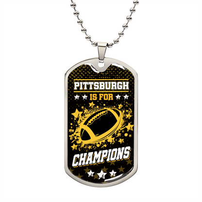 Pittsburgh is for Champions Necklace Stainless Steel or 18k Gold Dog Tag 24" Chain-Express Your Love Gifts