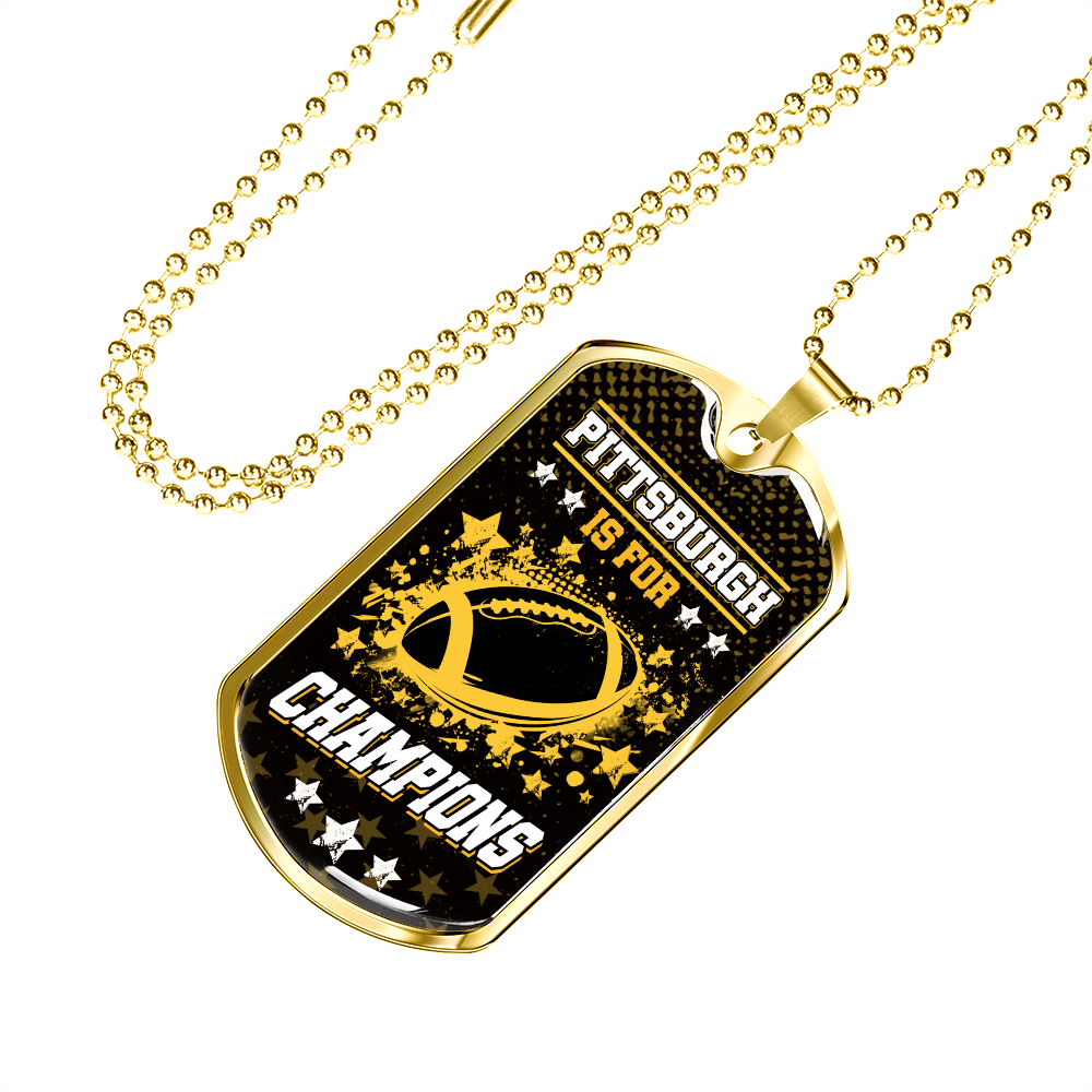 Pittsburgh is for Champions Necklace Stainless Steel or 18k Gold Dog Tag 24" Chain-Express Your Love Gifts