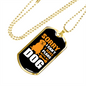 Plans With My Dog Necklace Stainless Steel or 18k Gold Dog Tag 24" Chain-Express Your Love Gifts