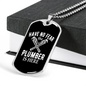 Plumber Is Here Necklace Stainless Steel or 18k Gold Dog Tag 24" Chain-Express Your Love Gifts
