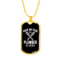 Plumber Is Here Necklace Stainless Steel or 18k Gold Dog Tag 24" Chain-Express Your Love Gifts