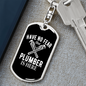 Plumber Is Here Swivel Keychain Dog Tag Stainless Steel or 18k Gold-Express Your Love Gifts