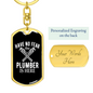 Plumber Is Here Swivel Keychain Dog Tag Stainless Steel or 18k Gold-Express Your Love Gifts