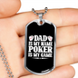 Poker Is Dad's Game Gambler Necklace Stainless Steel or 18k Gold Dog Tag 24-Express Your Love Gifts