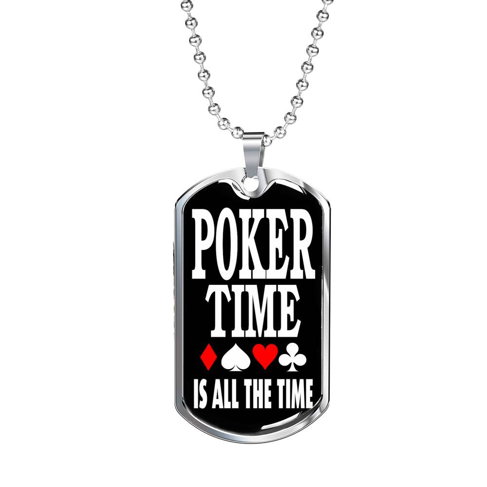 Poker Time Is All The Time Dog Tag Stainless Steel or 18k Gold 24" Chain-Express Your Love Gifts