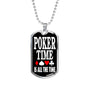 Poker Time Is All The Time Dog Tag Stainless Steel or 18k Gold 24" Chain-Express Your Love Gifts