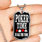 Poker Time Is All The Time Dog Tag Stainless Steel or 18k Gold 24" Chain-Express Your Love Gifts