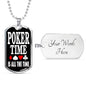 Poker Time Is All The Time Dog Tag Stainless Steel or 18k Gold 24" Chain-Express Your Love Gifts