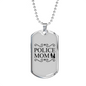 Police Mom Family Necklace Stainless Steel or 18k Gold Dog Tag 24" Ball Chain-Express Your Love Gifts