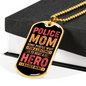 Police Mom Hero Necklace Stainless Steel or 18k Gold Dog Tag 24" Ball Chain-Express Your Love Gifts