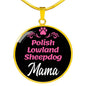 Polish Lowland Sheepdog Mama Necklace Circle Pendant Stainless Steel or 18k Gold 18-22" Dog Mom Pendant-Express Your Love Gifts
