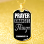 Prayer Changes Things Dog Tag Stainless Steel or 18k Gold Finish 24" Ball Chain-Express Your Love Gifts