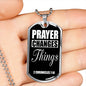 Prayer Changes Things Dog Tag Stainless Steel or 18k Gold Finish 24" Ball Chain-Express Your Love Gifts