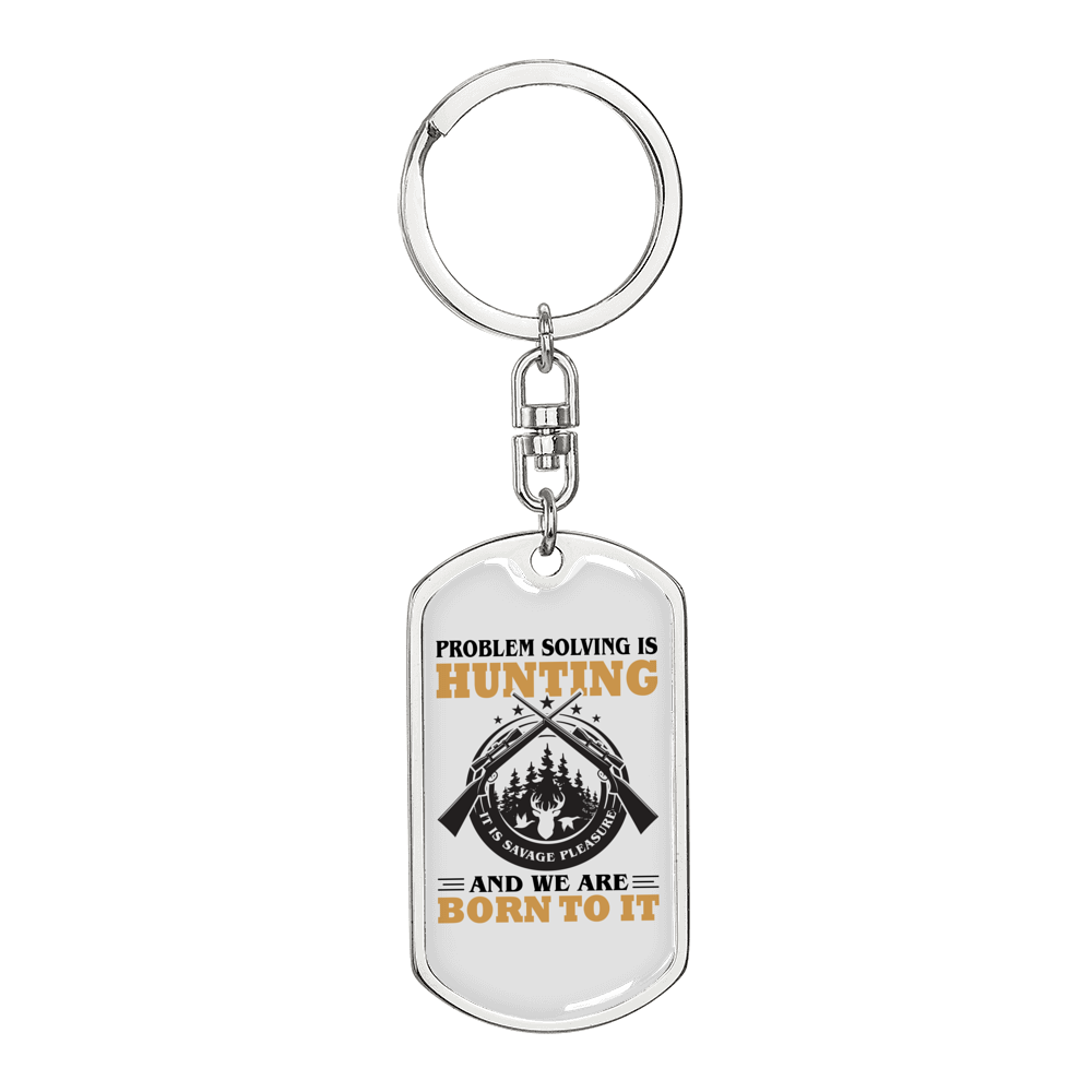Problem Solving Is Hunter'S Keychain Gift Stainless Steel or 18k Gold Dog Tag Keyring-Express Your Love Gifts
