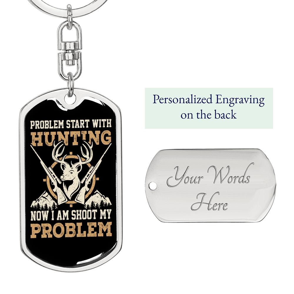 Problem Starts With Hunter'S Keychain Gift Stainless Steel or 18k Gold Dog Tag Keyring-Express Your Love Gifts