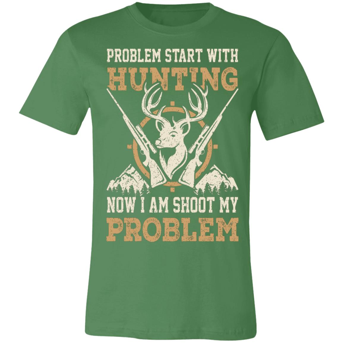 Problem Starts With Hunting Hunter Gift T-Shirt-Express Your Love Gifts