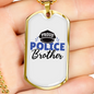 Proud Police Brother Necklace Stainless Steel or 18k Gold Dog Tag 24"-Express Your Love Gifts