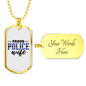 Proud Police Wife Necklace Stainless Steel or 18k Gold Dog Tag 24"-Express Your Love Gifts