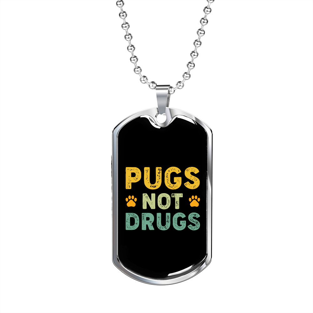 Pugs Not Drugs Necklace Stainless Steel or 18k Gold Dog Tag 24" Chain-Express Your Love Gifts