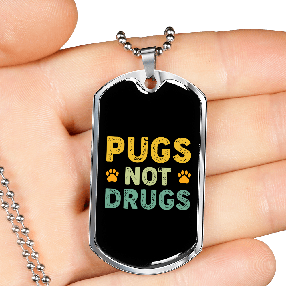 Pugs Not Drugs Necklace Stainless Steel or 18k Gold Dog Tag 24" Chain-Express Your Love Gifts