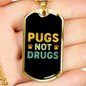 Pugs Not Drugs Necklace Stainless Steel or 18k Gold Dog Tag 24" Chain-Express Your Love Gifts