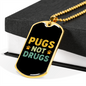 Pugs Not Drugs Necklace Stainless Steel or 18k Gold Dog Tag 24" Chain-Express Your Love Gifts