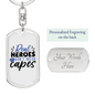 Real Heroes Don'T Wear Capes Keychain Stainless Steel or 18k Gold Dog Tag Keyring-Express Your Love Gifts