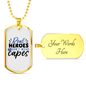 Real Heroes Don'T Wear Capes Necklace Stainless Steel or 18k Gold Dog Tag 24"-Express Your Love Gifts