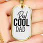 Reel Cool Dad Necklace Stainless Steel or 18k Gold Dog Tag 24" Chain-Express Your Love Gifts