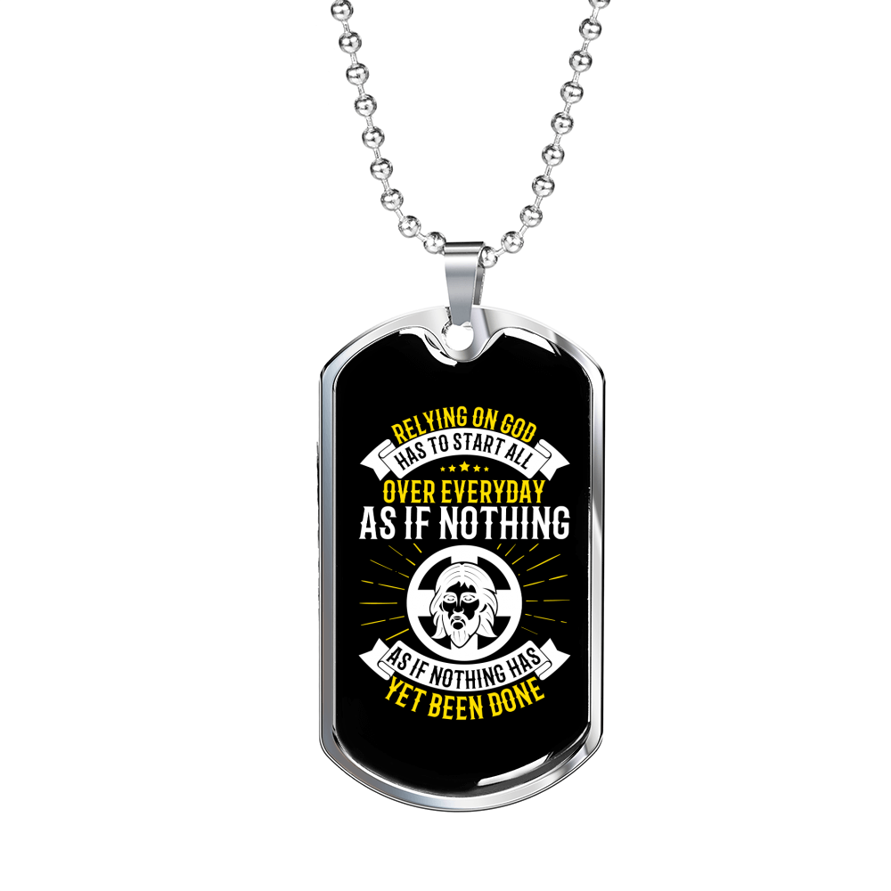 Relying On God Has To Start Christian Necklace Stainless Steel or 18k Gold Dog Tag 24" Chain-Express Your Love Gifts